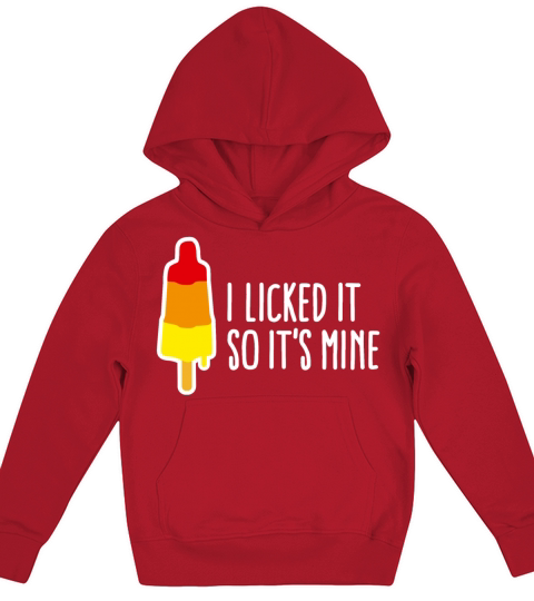 I licked it so its mine licking popsicle naughty Kids Hoodie