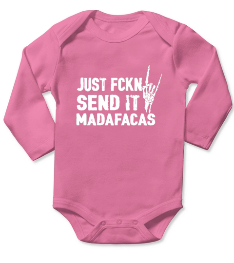 Just Fckn Send It Madafakas Long Sleeve Baby One-Piece