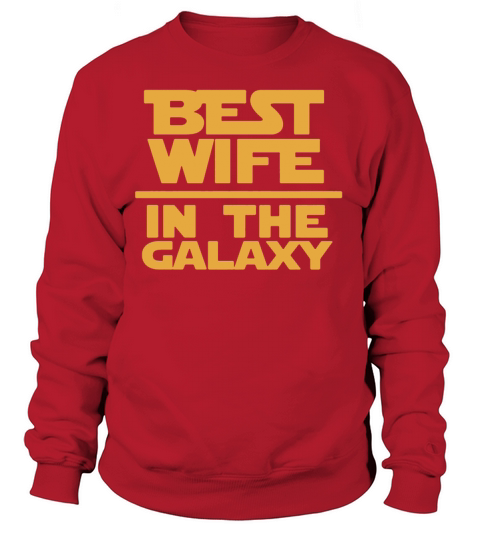 Wife - The best wife in the galaxy Women's Sweatshirt