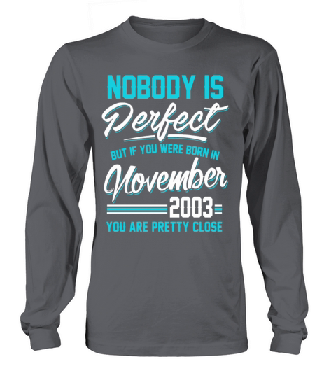 Born In November 2003 Pretty Close Perfect Women's Long Sleeve