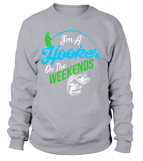 I Am A Hooker On The Weekends Women's Sweatshirt
