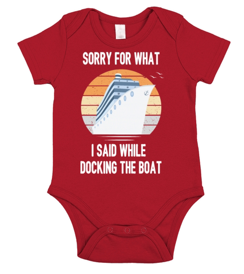 Sorry For What I Said While Docking The Boat Short Sleeve Baby One-Piece