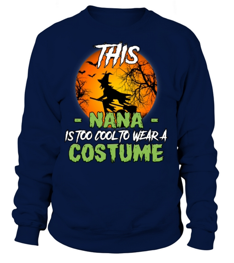 This Nana is Too Cool for Halloween Costume Women's Sweatshirt