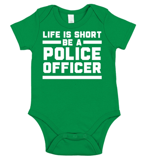 Life Is Short Be A Police Officer Policeman Short Sleeve Baby One-Piece