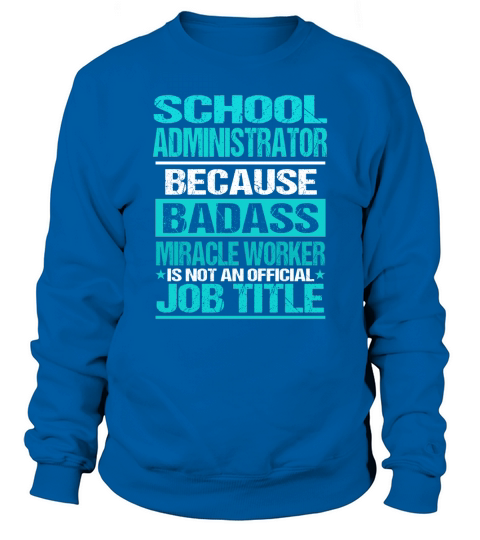 SCHOOL ADMINISTRATOR Sweatshirt Unisex