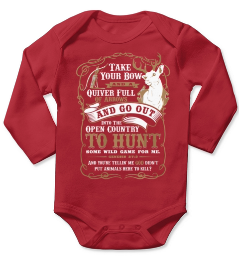 Deer hunting - Take your bow and a quiver t - shir Long Sleeve Baby One-Piece