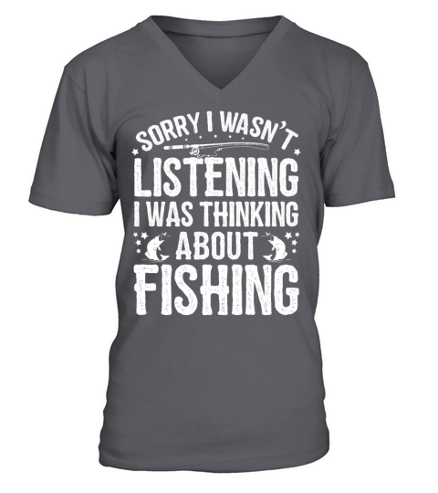 Was thinking about Fishing Fishing Shirts & Gifts Men's V-Neck T-shirt