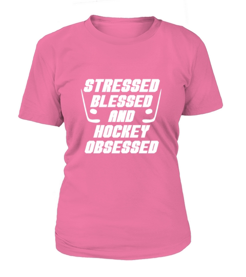Stressed Blessed And Hockey Obsessed Funny Hockey Women's T-Shirt