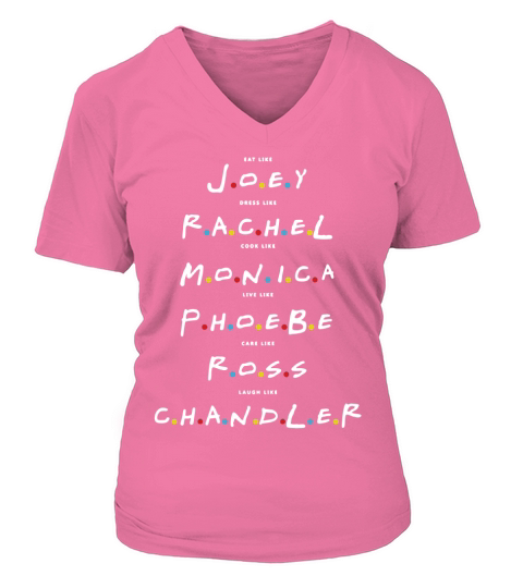 Friends T-shirt- Eat like JOEY, Dress like RACHEL... V-neck T-Shirt Woman