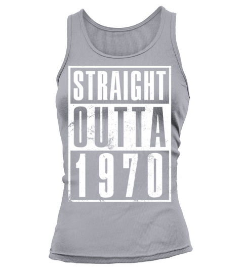 Straight outta 1970 birthday gifts for men women Tank top Woman