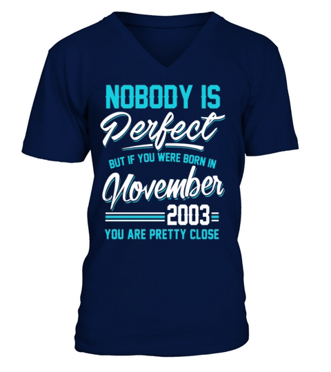 Born In November 2003 Pretty Close Perfect Men's V-Neck T-shirt
