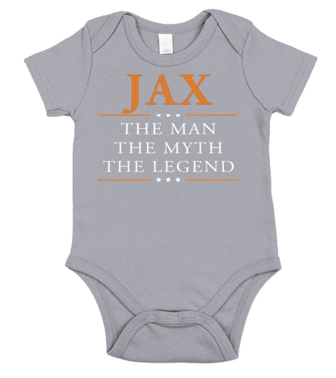 Jax the man the myth the legend Jax shirts Jax the man the myth the legend my name is Jax Tshirts Jax T-Shirts Jax Hoodie for Jax Short Sleeve Baby One-Piece