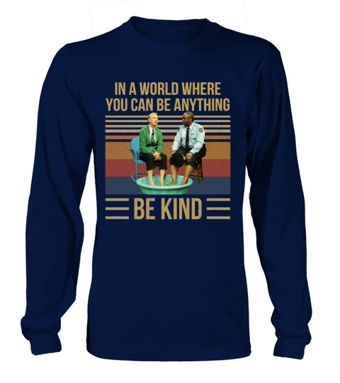 Mr Rogers gay police in a world where you can be anything be kind vintage Long sleeved Unisex