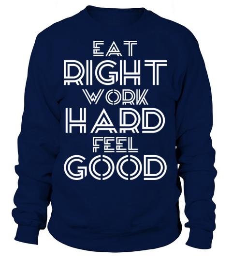 Eat Right Work Hard - Cool Quote Women's Sweatshirt