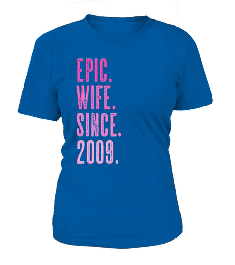 Epic wife since 2009 marriage wedding Women's T-Shirt