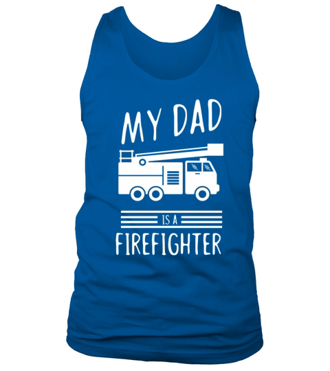 My dad is a firefighter - fire department Men's Tank Top