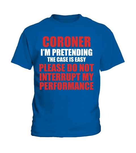 Coroner Medical Examiner Performance Investigator Kids T-Shirt
