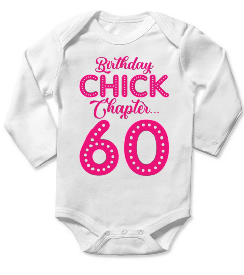 Birthday Chick Chapter 60 Year 60th Bday B Day Long Sleeve Baby One-Piece