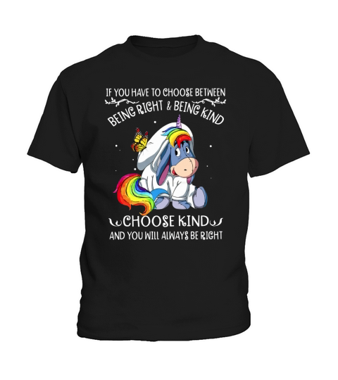 Unicorn Eeyore if you have to choose between being right and kind shirt Kids T-Shirt