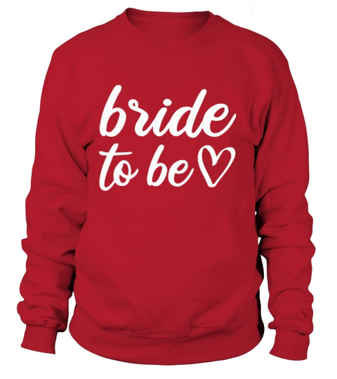 bride to be Women's Sweatshirt