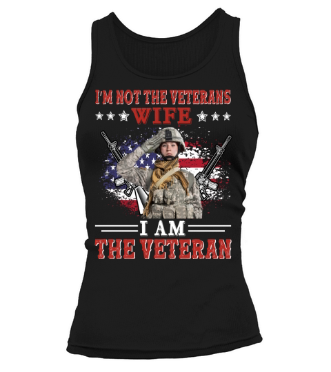 Im not the veterans wife I am the veteran Tank top Woman