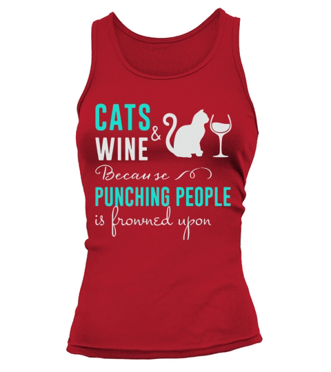Cats and wine because punching people is frowned upon Tank top Woman