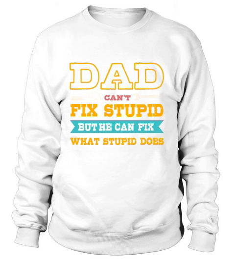 Daddy Cant Fix Stupid Women's Sweatshirt