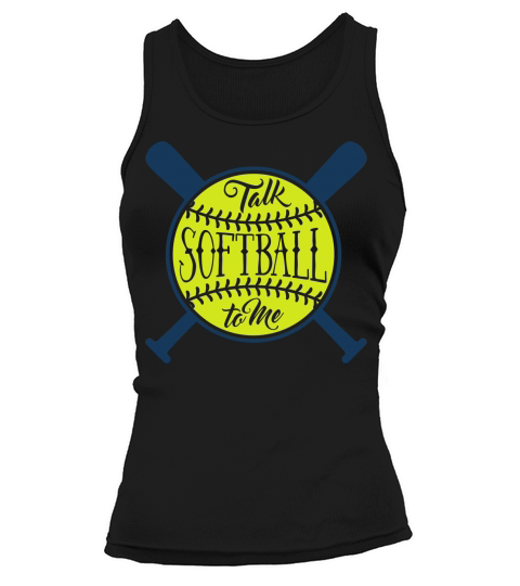 Baseball Quotes & Sayings - Talk Softball to Me Tank top Woman