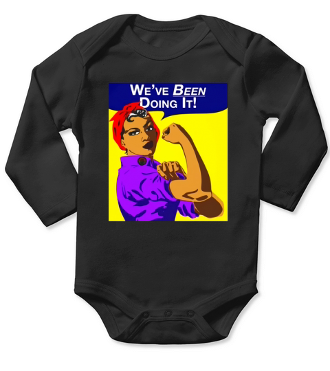 WEVE BEEN DOING IT BLACK GIRL ROSIE THE RIVETER Long Sleeve Baby One-Piece