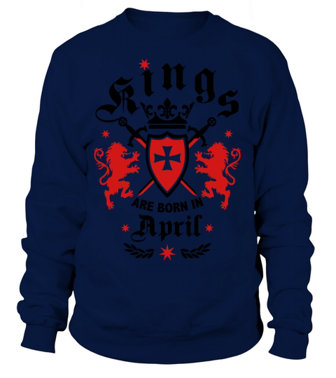 Kings April King Lions Knight Shield Birthday Women's Sweatshirt