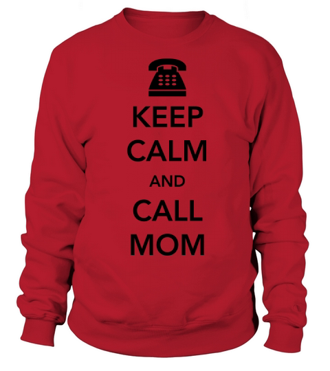 Keep Calm and Call Mom Women's Sweatshirt