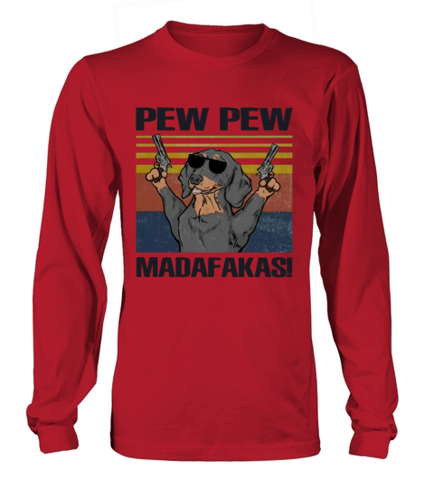 Dog Pew Pew Madafakas Vintage Dachshund Long sleeved Unisex