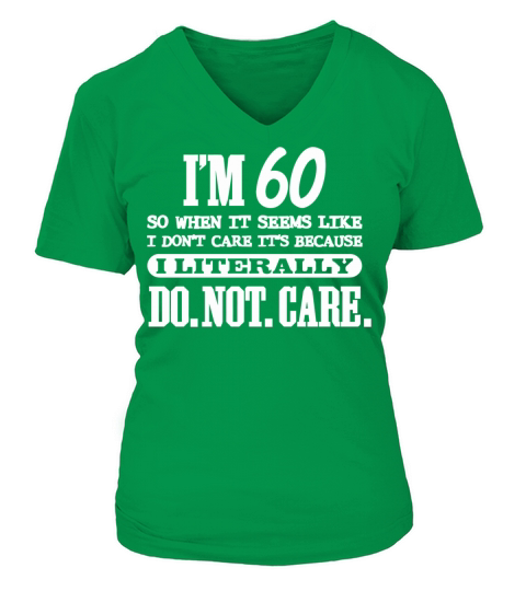 60th birthday - 60 Literally Do Not Care Funny Women's V-Neck T-shirt