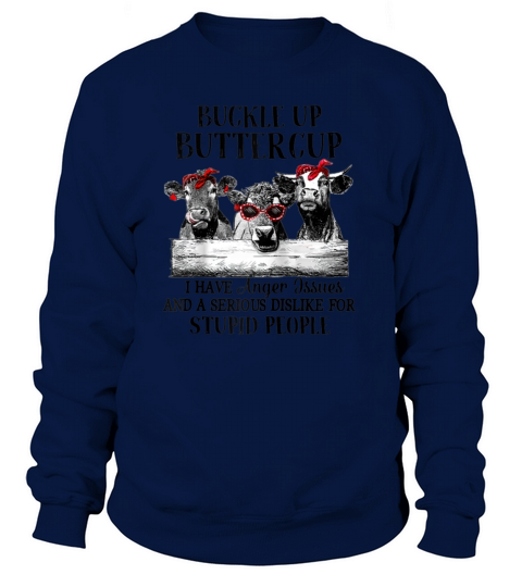 Buckle up buttercup I have anger issues Women's Sweatshirt