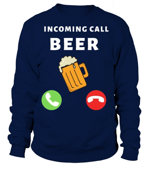 Incoming Call Beer Women's Sweatshirt
