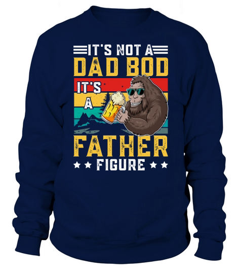 Its Not a Dad Bod its a Father Figure Fathers Day Women's Sweatshirt