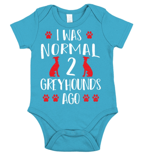 I Was Normal 2 Greyhounds Ago - Dogs Short Sleeve Baby One-Piece