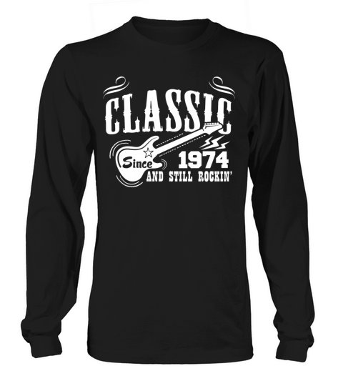 Classic Since 1974 And Still Rockin Women's Long Sleeve