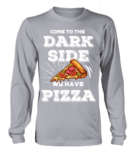 Come To The Dark Side We Have Pizza Men's Long Sleeve