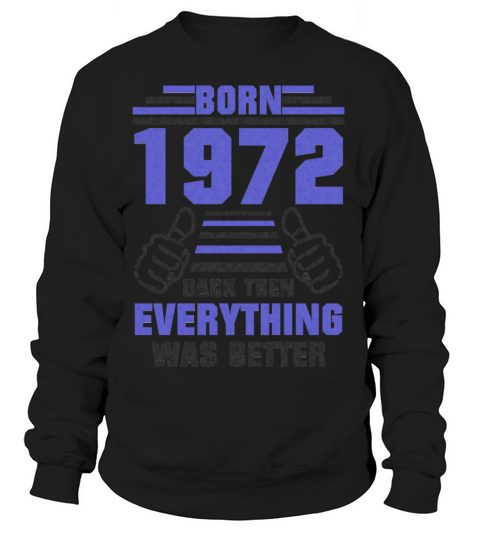 1972 Born Birthday Saying Women's Sweatshirt