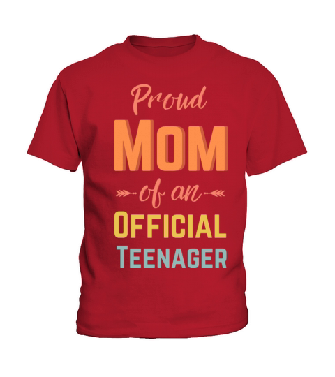 Proud Mom of Official Teenager Birthday 13th Kids T-Shirt