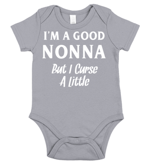 Im A Good Nonna But I Curse A Little Short Sleeve Baby One-Piece