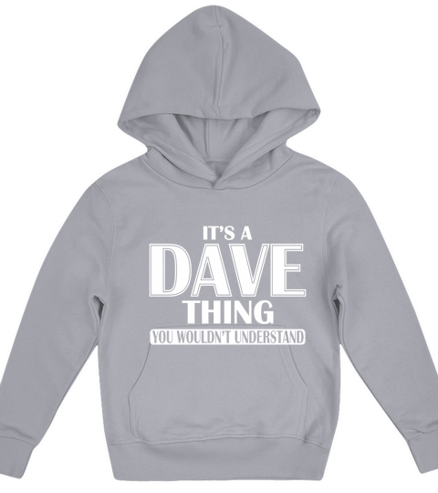 Its A Dave Thing You Wouldnt Understand Kids Hoodie