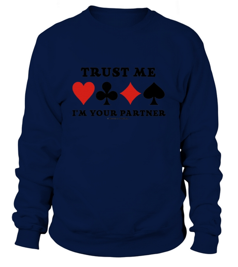 Trust Me Im Your Partner Card Suits Duplicate Bridge Humor Sweatshirt Unisex