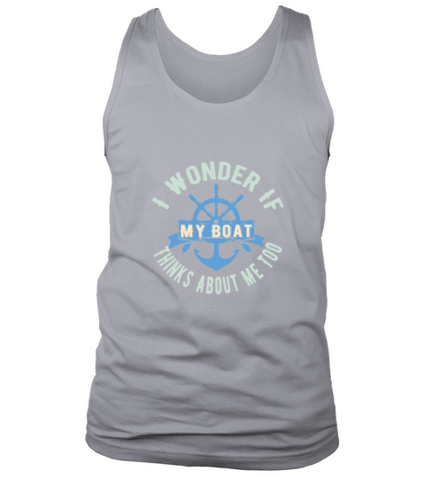 I Wonder If My Boat Thinks About Me Too,Boat Owner Men's Tank Top