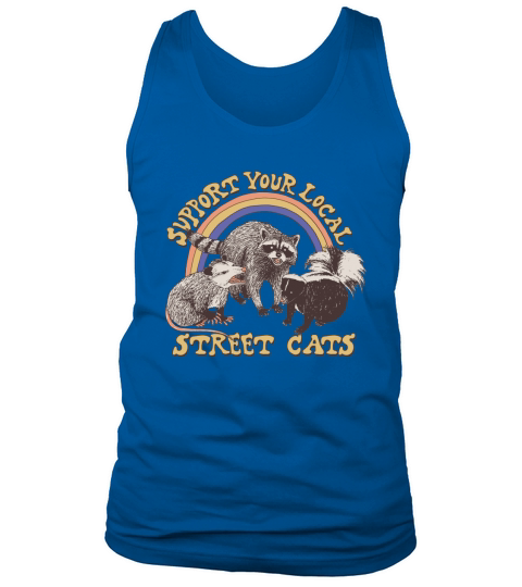 Support your local street cats shirt Tank Top Unisex
