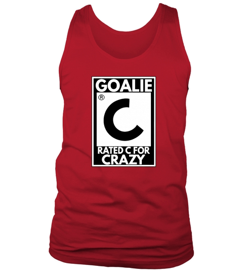 Goalie Rated C for Crazy Hockey Tank Top Unisex