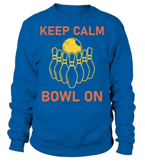 bowling Keep Calm Bowl On - Funny Bowler Women's Sweatshirt