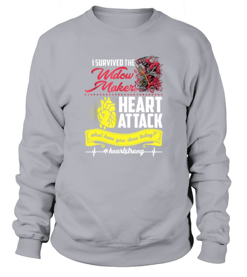 I Survived The Widow Maker Heart Attack Sweatshirt Unisex