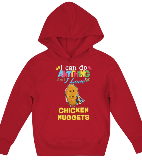Autism I can do anything and I love Chicken Nuggets Kids Hoodie